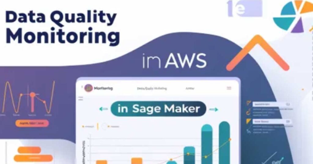 Data Quality Monitoring in AWS SageMaker